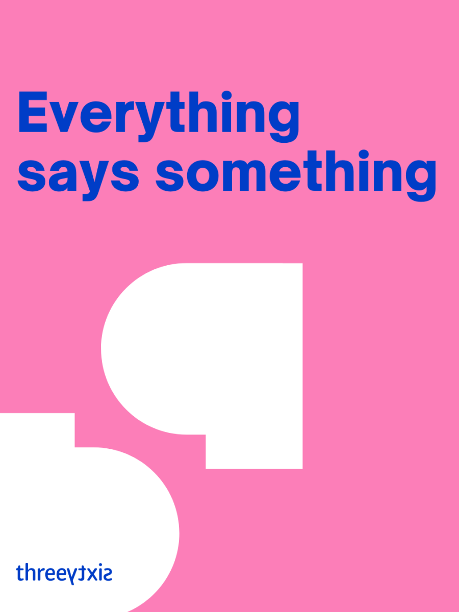 2. Everything says something